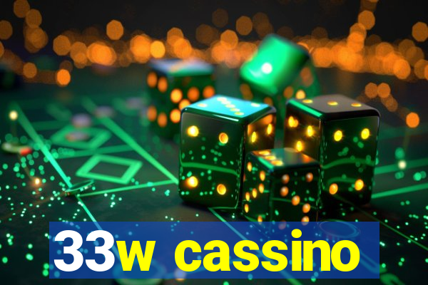 33w cassino
